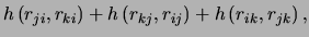 $\displaystyle h\left(r_{ji}, r_{ki}\right) + h\left(r_{kj}, r_{ij}\right) + h\left(r_{ik}, r_{jk}\right),$