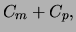 $\displaystyle C_m + C_p,$