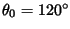 $ \theta_0=120^{\circ}$