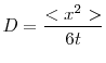 $\displaystyle D = \frac{<x^2>}{6t}$